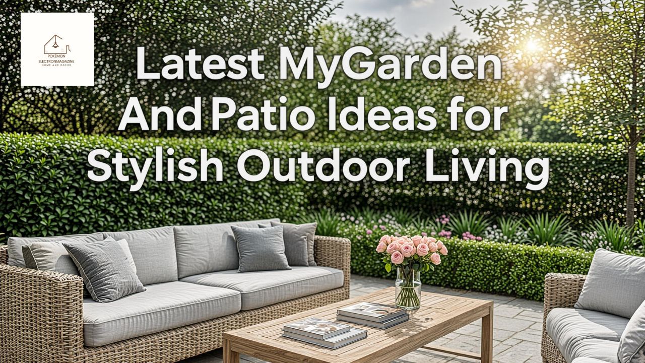 Latest MyGarden AndPatio Ideas for Stylish Outdoor Living